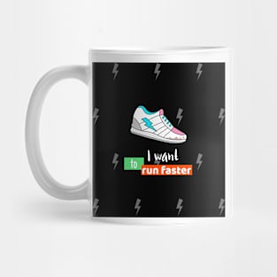 I want to run faster Mug